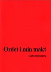 Ordet i min makt. Studiehandledning.
