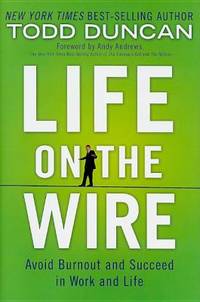 Life on the Wire : Avoid Burnout and Succeed in Work and Life