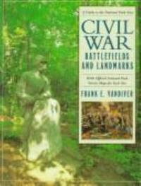 Civil War Battlefields and Landmarks: A Guide to the National Park Sites