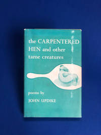 The Carpentered Hen and Other Tame Creatures