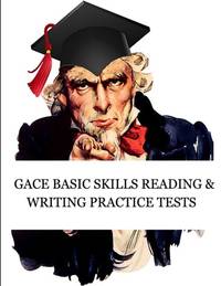 GACE Basic Skills Reading and Writing Practice Tests: Study Guide for Preparation for the GACE...