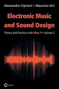 Electronic Music and Sound Design - Theory and Practice with Max 7 - Volume 2 (Second Edition)