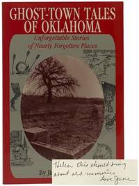 Ghost-Town Tales of Oklahoma: Unforgettable Stories of Nearly Forgotten Places