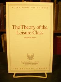 The Theory of the Leisure Class, Notes from the Editors, from the Limited Edition Collection, The 100 Greatest Masterpieces of American Literature by Veblen, Thorstein - 1979