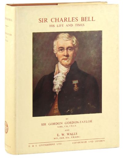 Sir Charles Bell: His Life and Times