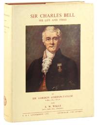 Sir Charles Bell: His Life and Times
