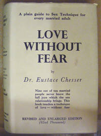 Love Without Fear by Chesser, Dr Eustace - 1952