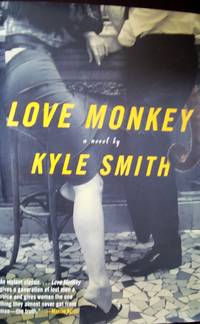 Love Monkey:A Novel by Kyle Smith (2004,Hardcover)SIGNED BY AUTHOR-FREE SHIPPING