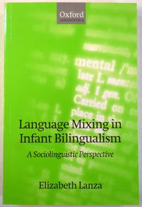 Language Mixing in Infant Bilingualism: A Sociolinguistic Perspective Oxford Linguistics