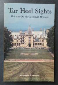 Tar Heel Sights: Guide to North Carolina&#039;s Heritage by Marguerite E. Schumann - 1983