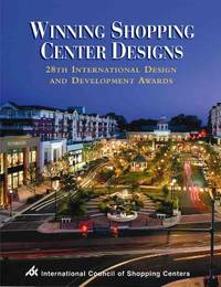 Winning Shopping Center Designs: 28th International Design And Development Awards by International Council of Shopping Centers