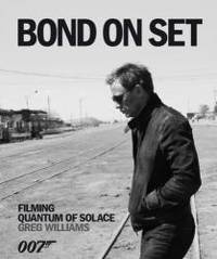 image of Bond on Set: Filming Quantum of Solace