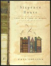 Sixpence House: Lost in a Town of Books by COLLINS, Paul - 2003