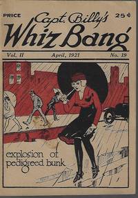 CAPT. BILLY&#039;S WHIZ BANG: No. 19, July 1921 by Capt. Billy&#39;s Whiz Bang - 1921