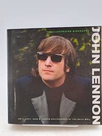 John Lennon: The Illustrated Biography