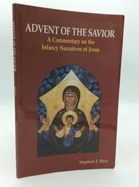 ADVENT OF THE SAVIOR: A Commentary on the Infancy Narratives of Jesus
