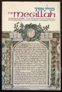 The Megillah : The Book of Esther, a new translation with a commentary  anthologized from Talmudic, Midrashic and Rabbinic Sources