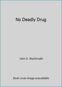 No Deadly Drug