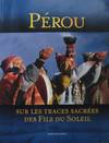 Pérou : sur les traces sacrées des Fils du Soleil