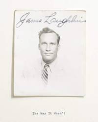 The Way It Wasn't From the Files of James Laughlin