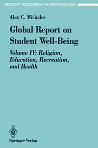 Global Report on Student Well-Being : Volume IV: Religion, Education, Recreation, and Health