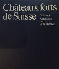 Chateaux forts de Suisse. Vol. 9