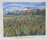 image of Clark McDougall: A Life on the Land