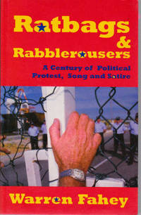Ratbags and Rabblerousers: A Century of Political Protest, Song and Satire