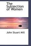 The Subjection Of Women