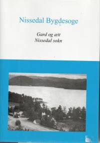 Nissedal Bygdesoge. Gard og ætt Nissedal sokn