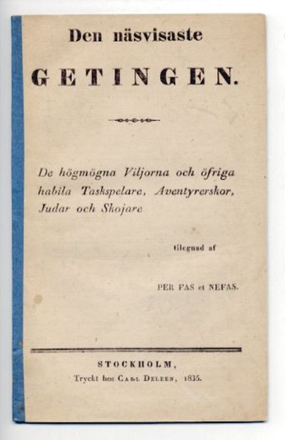 Den näsvisaste getingen. De högmögna viljorna och…