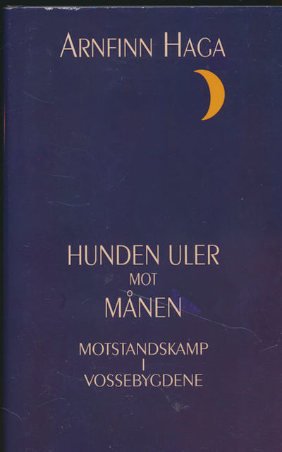 Hunden uler mot månen. Motstandskamp i…