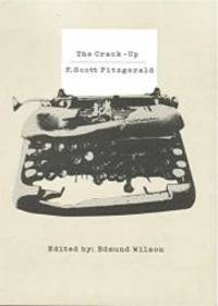 The Crack-Up by F. Scott Fitzgerald - 2009-07-04