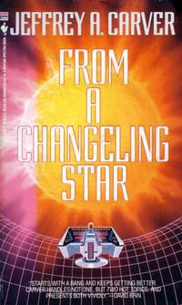 From a Changeling Star by Carver, Jeffrey A - 1988-12-01