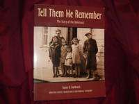 Tell Them We Remember. The Story of the Holocaust.