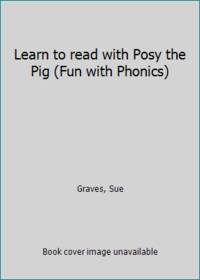 Learn to read with Posy the Pig (Fun with Phonics)