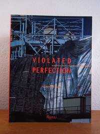 Violated Perfection. Architecture and the Fragmentation of the Modern