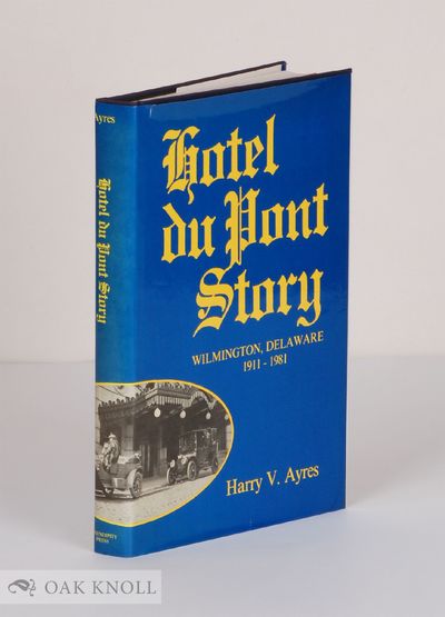 HOTEL DU PONT STORY, WILMINGTON, DELAWARE, 1911-1981