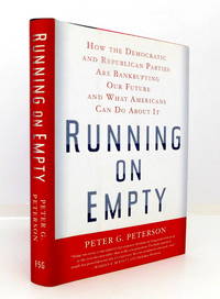 Running on Empty: How the Democratic and Republican Parties Are Bankrupting Our Future and What Americans Can Do About It