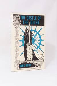 The Castle of the Otter by Gene Wolfe - 1982