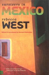 Survivors in Mexico by Rebecca West - 2004