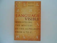 Language Visible: Unraveling the Mystery of the Alphabet from A to Z (signed)