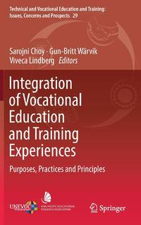 Integration of Vocational Education and Training Experiences : Purposes, Practices and Principles