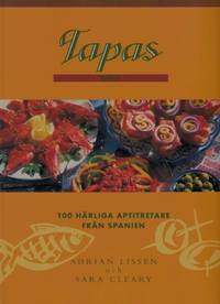 Tapas. 100 härliga aptitretare från Spanien.