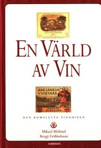 En värld av vin. Den kompletta vinguiden.