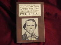 image of Josiah Gregg and His Vision of the Early West.