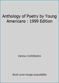 Anthology of Poetry by Young Americans : 1999 Edition