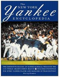 The New York Yankee Encyclopedia : The Complete Record of Yankee Baseball