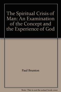 image of The Spiritual Crisis of Man: An Examination of the Concept and the Experience of God