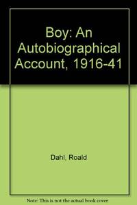 Boy: An Autobiographical Account, 1916-41 by Roald Dahl - Hardcover - from World of Books Ltd (SKU: GOR003379966)